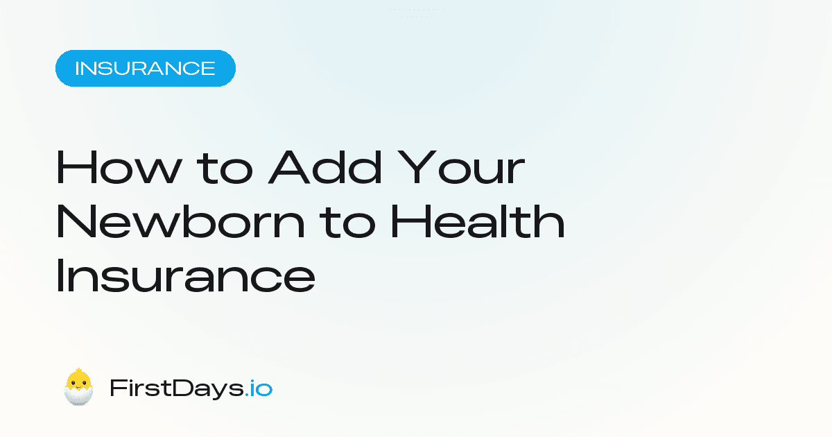 How to add your newborn to health insurance